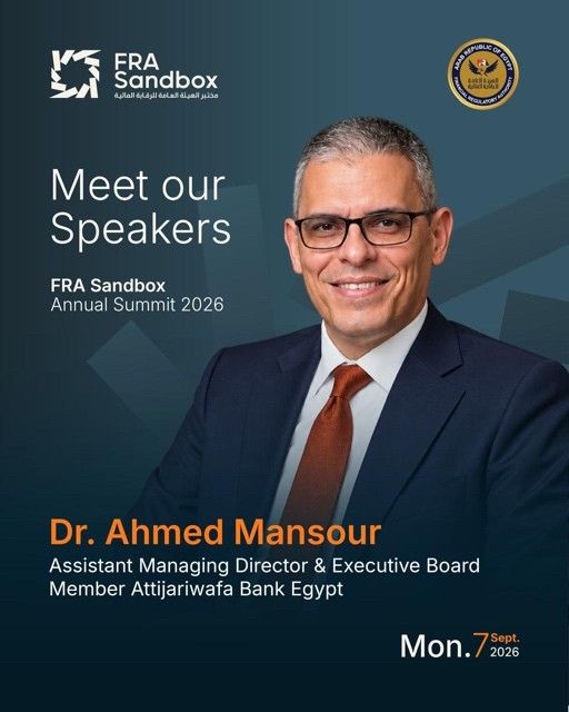We’re thrilled to announce our speakers in FRA Sandbox Annual Event.  Dr Ahmed Mansour, Executive Board Member and Assistant Managing Director at Attijariwafa bank Egypt